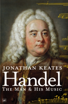 Handel : The Man & His Music, Paperback Book Handel : The Man & His Music, Paperback Book