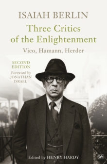 Three Critics of the Enlightenment : Vico, Hamann, Herder