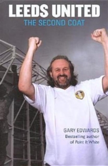 Leeds United : The Second Coat, Paperback Book Leeds United : The Second Coat, Paperback Book