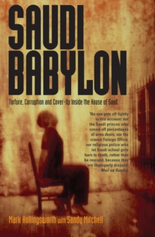 Saudi Babylon : Torture, Corruption and Cover-Up Inside the House of Saud, Paperback Book Saudi Babylon : Torture, Corruption and Cover-Up Inside the House of Saud, Paperback Book