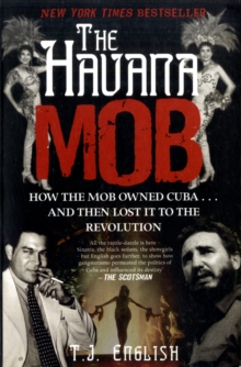 The Havana Mob : How the Mob Owned Cuba ... and Then Lost it to the Revolution, Paperback Book The Havana Mob : How the Mob Owned Cuba ... and Then Lost it to the Revolution, Paperback Book