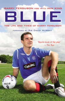 Blue : The Life and Times of Barry Ferguson, Paperback Book Blue : The Life and Times of Barry Ferguson, Paperback Book