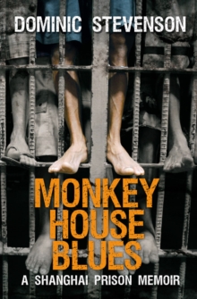 Monkey House Blues : A Shanghai Prison Memoir, Paperback Book Monkey House Blues : A Shanghai Prison Memoir, Paperback Book