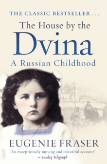The House by the Dvina : A Russian Childhood, Paperback Book The House by the Dvina : A Russian Childhood, Paperback Book