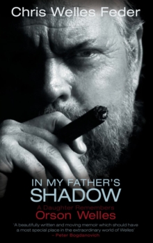 In My Father's Shadow : A Daughter Remembers Orson Welles, Hardback Book In My Father's Shadow : A Daughter Remembers Orson Welles, Hardback Book