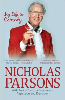 Nicholas Parsons: With Just a Touch of Hesitation, Repetition and Deviation : My Life in Comedy, Paperback Book Nicholas Parsons: With Just a Touch of Hesitation, Repetition and Deviation : My Life in Comedy, Paperback Book