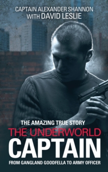 The Underworld Captain : From Gangland Goodfella to Army Officer, Paperback Book The Underworld Captain : From Gangland Goodfella to Army Officer, Paperback Book