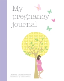 My Pregnancy Journal, Hardback Book My Pregnancy Journal, Hardback Book