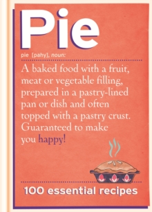 Pie : 100 Essential Recipes