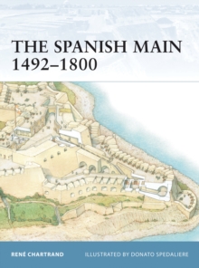The Spanish Main 1493-1800, Paperback / softback Book The Spanish Main 1493-1800, Paperback / softback Book