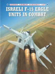 Israeli F-15 Eagle Units in Combat, Paperback / softback Book Israeli F-15 Eagle Units in Combat, Paperback / softback Book