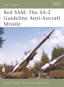 Red Sam : The SA-2 Guideline Anti-aircraft Missile, Paperback / softback Book Red Sam : The SA-2 Guideline Anti-aircraft Missile, Paperback / softback Book