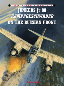 Junkers Ju 88 Kampfgeschwader on the Russian Front, Paperback / softback Book Junkers Ju 88 Kampfgeschwader on the Russian Front, Paperback / softback Book