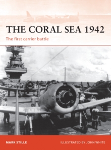 The Coral Sea 1942 : The First Carrier Battle, Paperback Book The Coral Sea 1942 : The First Carrier Battle, Paperback Book