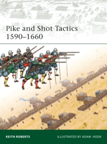 Pike and Shot Tactics 1590-1660, Paperback Book Pike and Shot Tactics 1590-1660, Paperback Book