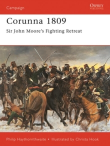 Corunna 1809 : Sir John Moores Fighting Retreat