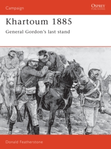 Khartoum 1885 : General Gordon's Last Stand