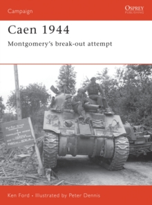 Caen 1944 : MontgomeryS Break-out Attempt