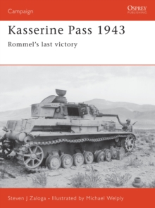 Kasserine Pass 1943 : Rommel'S Last Victory