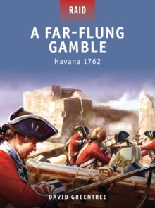 A Far-Flung Gamble - Havana 1762, Paperback / softback Book A Far-Flung Gamble - Havana 1762, Paperback / softback Book