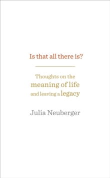 Is That All There Is? : Thoughts on the Meaning of Life and Leaving a Legacy, Hardback Book Is That All There Is? : Thoughts on the Meaning of Life and Leaving a Legacy, Hardback Book