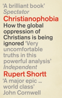 Christianophobia : A Faith Under Attack, Paperback Book Christianophobia : A Faith Under Attack, Paperback Book