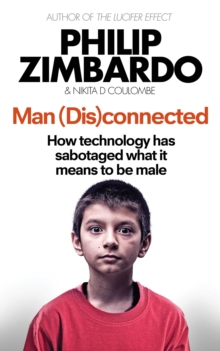 Man Disconnected : How technology has sabotaged what it means to be male, Paperback Book Man Disconnected : How technology has sabotaged what it means to be male, Paperback Book