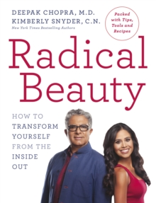 Radical Beauty : How to Transform Yourself from the Inside Out, Paperback Book Radical Beauty : How to Transform Yourself from the Inside Out, Paperback Book