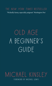 Old Age : A Beginner's Guide, Hardback Book Old Age : A Beginner's Guide, Hardback Book