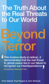 Beyond Terror : The Truth About the Real Threats to Our World, Paperback / softback Book Beyond Terror : The Truth About the Real Threats to Our World, Paperback / softback Book