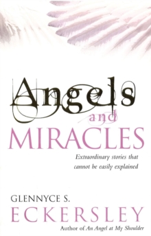 Angels And Miracles : Modern day miracles and extraordinary coincidences, Paperback / softback Book Angels And Miracles : Modern day miracles and extraordinary coincidences, Paperback / softback Book