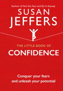 The Little Book of Confidence : Conquer Your Fears and Unleash Your Potential, Hardback Book The Little Book of Confidence : Conquer Your Fears and Unleash Your Potential, Hardback Book