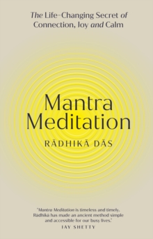 Mantra Meditation : The Life Changing Secret Of Connection, Joy And Calm