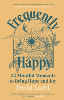 Frequently Happy : 52 Mindful Moments to Bring Hope and Joy