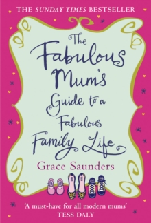 The Fabulous Mum's Guide to a Fabulous Family Life, Hardback Book The Fabulous Mum's Guide to a Fabulous Family Life, Hardback Book