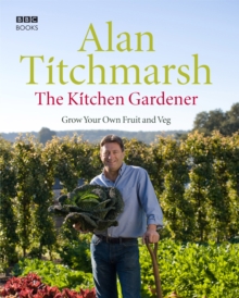 The Kitchen Gardener : Grow Your Own Fruit and Veg, Hardback Book The Kitchen Gardener : Grow Your Own Fruit and Veg, Hardback Book