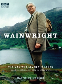 Wainwright : The Man Who Loved the Lakes, Paperback Book Wainwright : The Man Who Loved the Lakes, Paperback Book