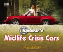 Top Gear's Midlife Crisis Cars, Hardback Book Top Gear's Midlife Crisis Cars, Hardback Book