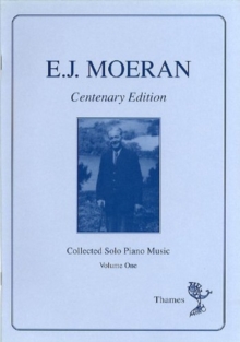 E J MOERAN COLLECTED SOLO PIANO MUSIC VO, Book E J MOERAN COLLECTED SOLO PIANO MUSIC VO, Book