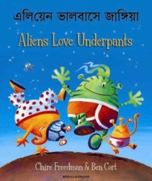 Aliens Love Underpants in Bengali & English, Paperback / softback Book Aliens Love Underpants in Bengali & English, Paperback / softback Book