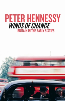 Winds of Change : Britain in the Early Sixties, Hardback Book Winds of Change : Britain in the Early Sixties, Hardback Book