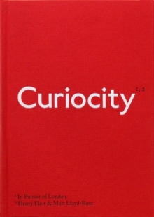 Curiocity : In Pursuit of London, Hardback Book Curiocity : In Pursuit of London, Hardback Book