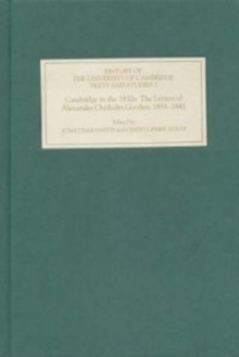 Cambridge in the 1830s : The Letters of Alexander Chisholm Gooden, 1831-1841