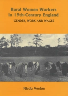 Rural Women Workers in Nineteenth-Century England : Gender, Work and Wages