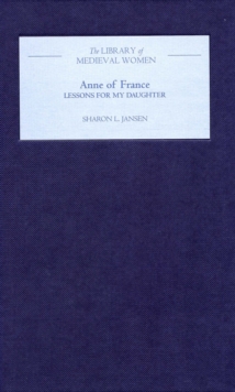 Anne of France: <I>Lessons for my Daughter</I>