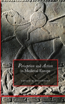 Perception and action in medieval Europe