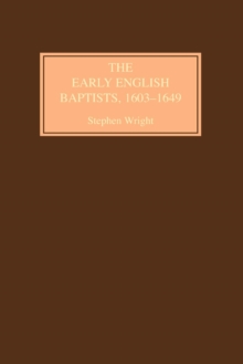 The Early English Baptists, 1603-49