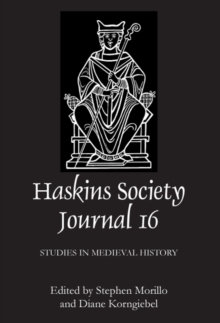 The Haskins Society Journal 16 : 2005. Studies in Medieval History