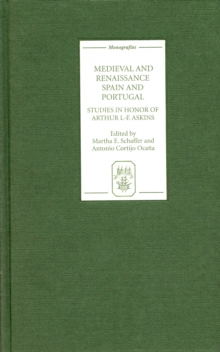 Medieval and Renaissance Spain and Portugal : Studies in Honor of Arthur L-F. Askins