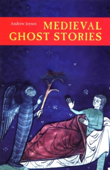 Medieval Ghost Stories : An Anthology of Miracles, Marvels and Prodigies